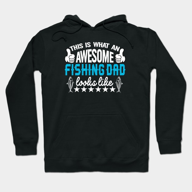 This is what an awesome fishing dad looks like Hoodie by Tripnotic